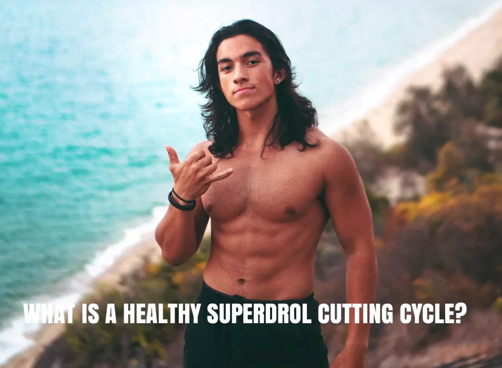 Healthy Superdrol cutting cycle